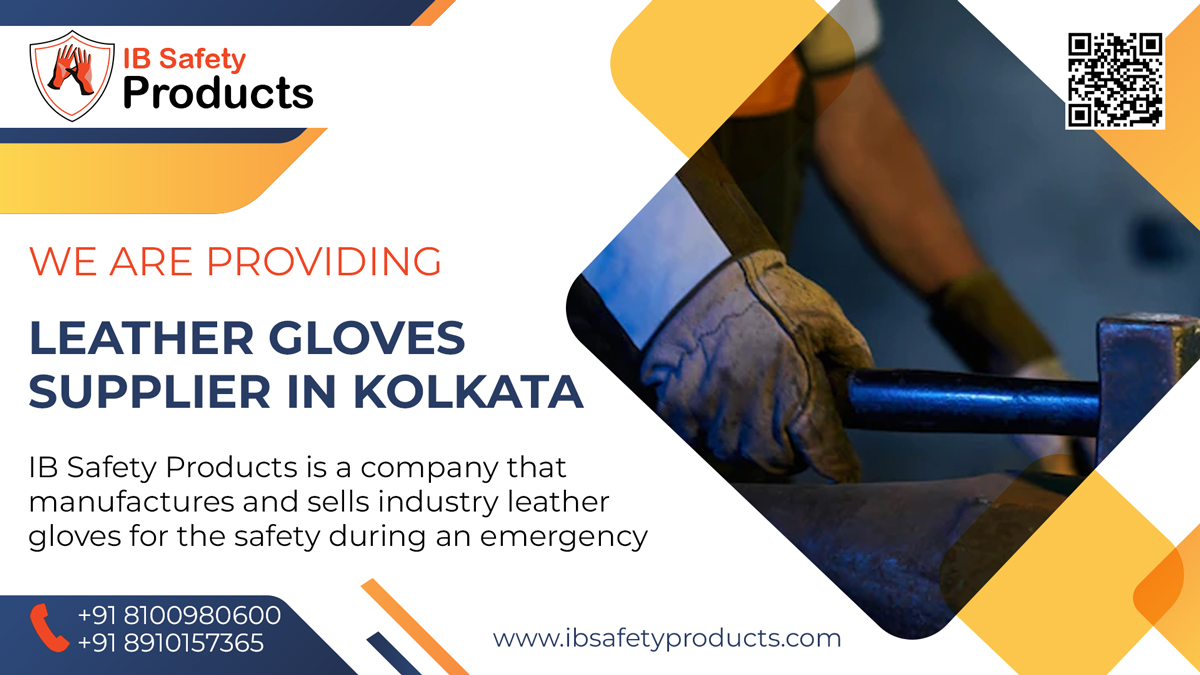 Best Leather Gloves Manufacturer in Kolkata I B Safety Products